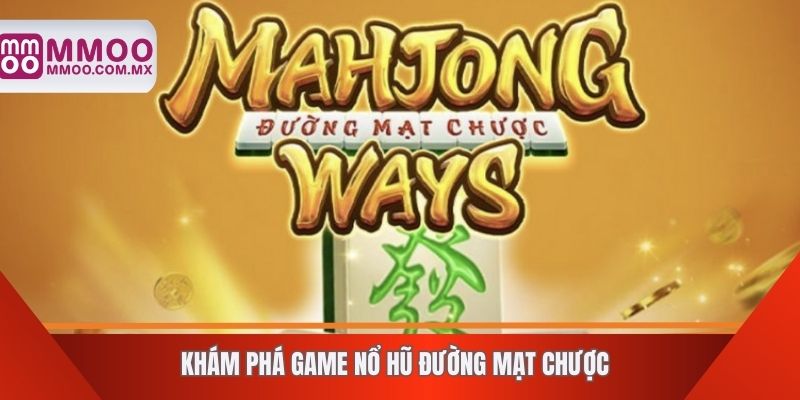 Khám phá game nổ hũ đường mạt chược 