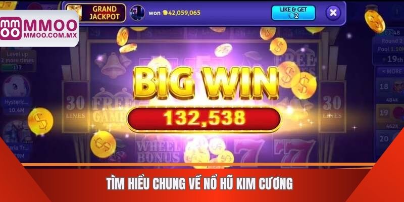 Tìm hiểu chung về nổ hũ kim cương